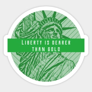 Liberty Is Dearer Than Gold Sticker